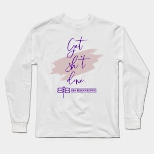 BBA Get Sh Done w/Background Long Sleeve T-Shirt